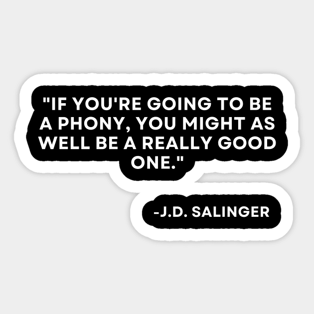 Catcher in the rye J. D. Salinger If you're going to be a phony Sticker by ReflectionEternal